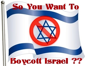 Want To Boycott Israel?? Some Things You Should Know…